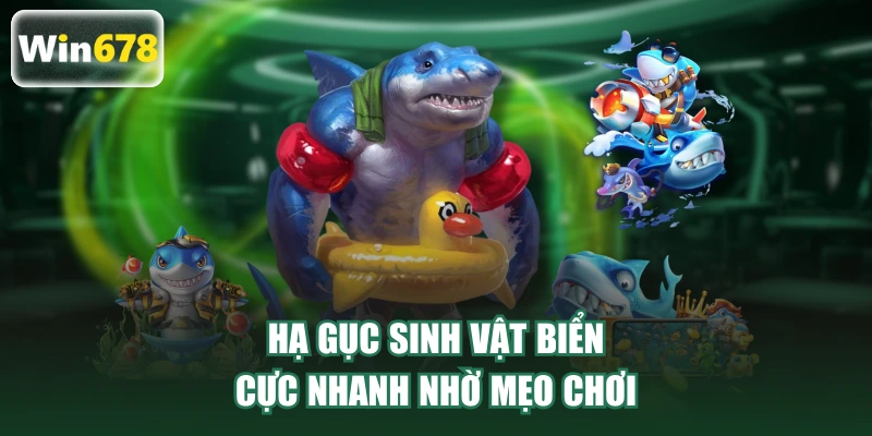 Hạ gục sinh vật biển cực nhanh nhờ mẹo chơi