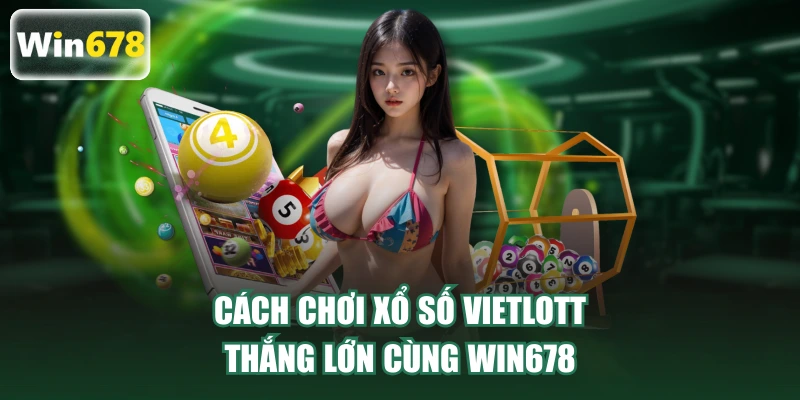 cách chơi xổ số Vietlott