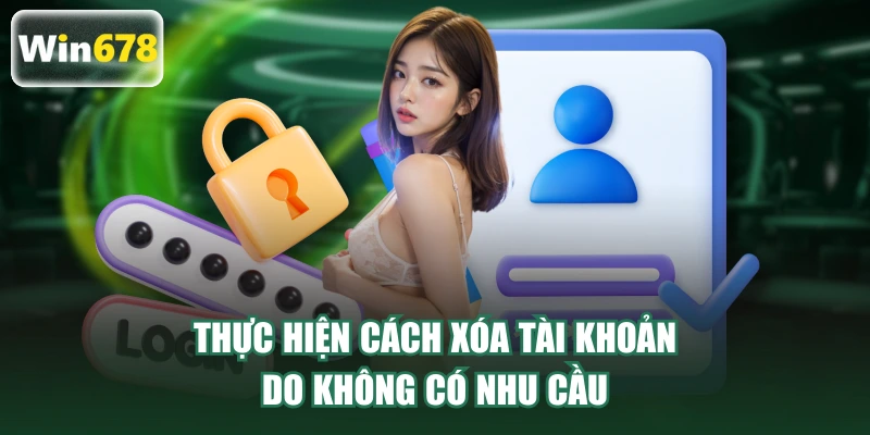 Thực hiện cách xóa tài khoản do không có nhu cầu