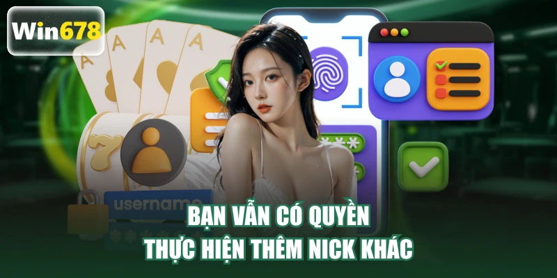 Bạn vẫn có quyền thực hiện thêm nick khác