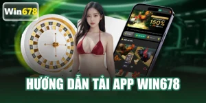 hướng dẫn tải app win678