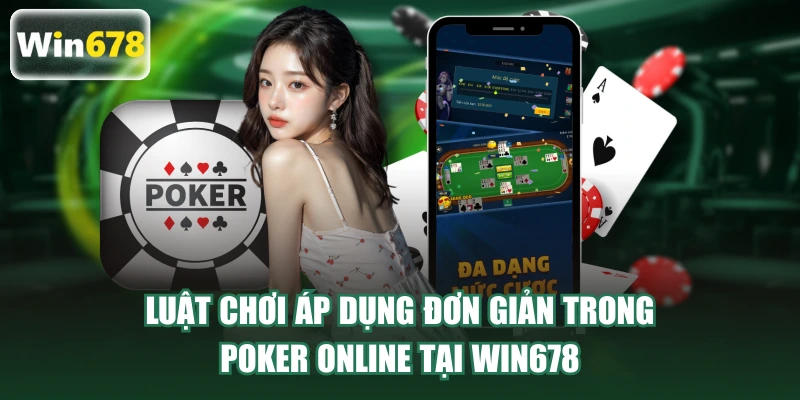 Luật chơi đơn giản áp dụng trong tựa game Poker