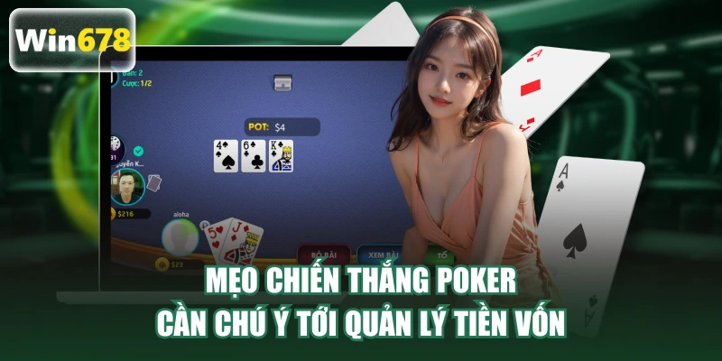 Mẹo chiến thắng Poker hiệu quả khi quản lý vốn toàn diện