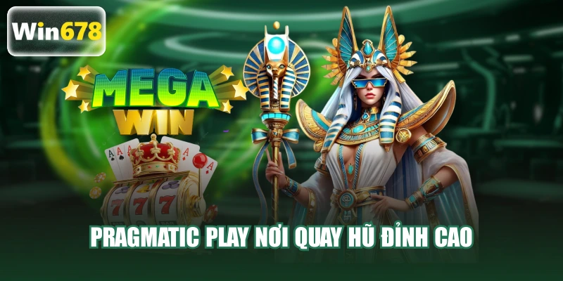 Pragmatic Play nơi quay hũ đỉnh cao