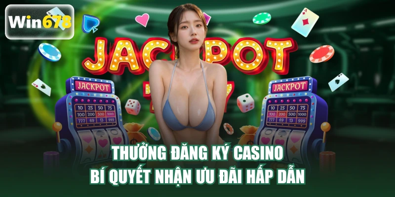 Thưởng Đăng Ký Casino