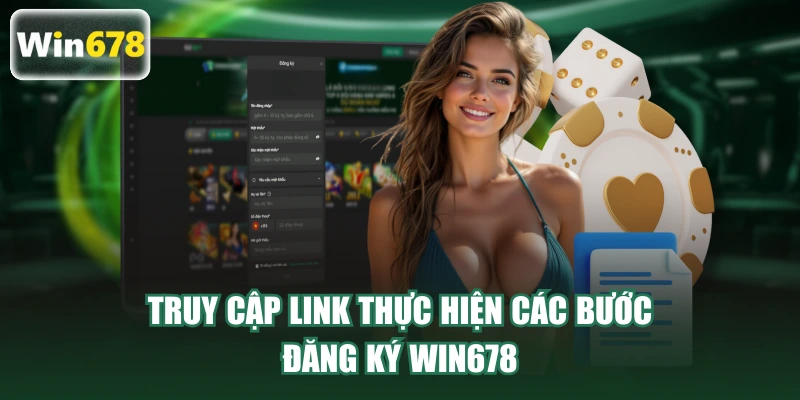 Truy cập link thực hiện các bước đăng ký WIN678